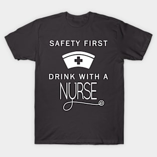 Safety First Drink With A Nurse St Patrick T-Shirt T-Shirt